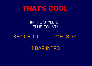 IN THE SWLE OF
BLUE COUNTY

KEY OF ((31 TIME 3184

4 BAR INTRO