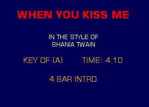 IN THE SWLE OF
SHRNIA TWAIN

KEY OFEAJ TIME 4110

4 BAR INTRO