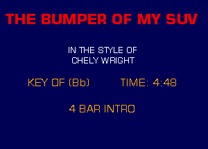 IN THE SWLE OF
CHELY WFIIGHT

KEY OF EBbJ TIME 4148

4 BAR INTRO