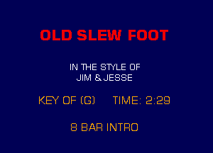 IN THE STYLE 0F
JIM SuJESSE

KEY OF ((31 TIME 2129

8 BAR INTRO