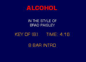 IN THE STYLE OF
BRAD PAISLEY

KEY OFEBJ TIMEI 418

8 BAR INTFIO