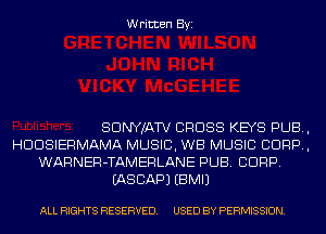 Written Byi

SDNYJATV CROSS KEYS PUB,
HDDSIERMAMA MUSIC, WB MUSIC CORP,
WARNER-TAMERLANE PUB. CORP.
IASCAPJ EBMIJ

ALL RIGHTS RESERVED. USED BY PERMISSION.