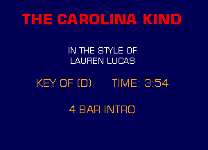 IN THE SWLE OF
LAUREN LUCAS

KEY OF EDJ TIME13154

4 BAR INTRO