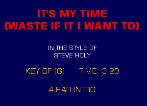 IN THE STYLE OF
STEVE HOLY

KEY OF (G) TIME 328

4 BAR INTRO