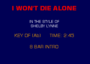 IN THE STYLE OF
SHELBY LYNNE

KEY OF (Ab) TIME 245

8 BAR INTFIO