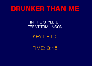 IN THE STYLE OF
TRENTTUMLINSON

KEY OF (G)

TIME13i15