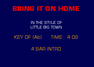 IN THE STYLE 0F
LITTLE BIG TUWN

KEY OF (Ab) TIMEi 408

4 BAR INTRO