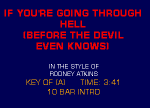 IN THE STYLE OF
RODNEY ATKINS

KEY OF (A) TIME 341
10 BAR INTRO