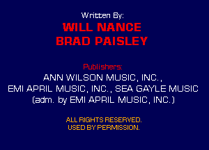 Written Byi

ANN WILSON MUSIC, INC,
EMI APRIL MUSIC, INC, SEA GAYLE MUSIC
Eadm. by EMI APRIL MUSIC, INC.)

ALL RIGHTS RESERVED.
USED BY PERMISSION.