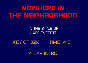IN THE STYLE OF
JADE EVERETT

KB OF (Gbl TIME 401

4 BAR INTRO