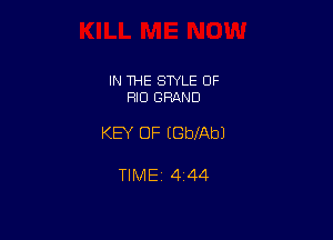 IN THE STYLE OF
RID GRAND

KEY OF EbXAbJ

TlMEi 444