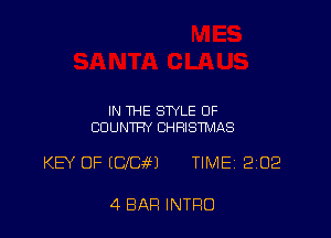 IN THE STYLE OF
COUNTRY CHRISTMAS

KEY OF (CITE?) TIMEj 202

4 BAR INTRO