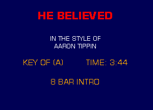 IN THE STYLE OF
AARON NPPIN

KEY OF (A) TIME 344

8 BAR INTRO