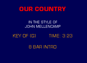 IN THE STYLE OF
JOHN MELLENCAMP

KEY OF ((31 TIME 323

8 BAR INTRO