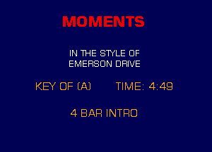 IN THE STYLE 0F
EMERSON DRIVE

KEY OF EAJ TIME 4149

4 BAR INTRO