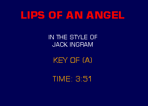 IN THE STYLE 0F
JACK INGRAM

KEY OF EA)

TlMEi 351