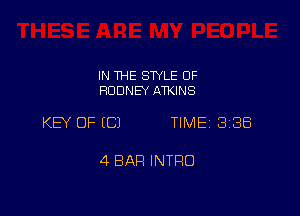 IN THE STYLE 0F
RODNEY ATKINS

KW OF ECJ TIME 3188

4 BAR INTRO