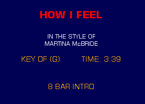 IN THE STYLE 0F
MARTINA MCBRIDE

KEY OF ((31 TIME 3189

8 BAR INTRO