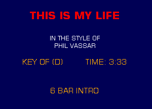 IN THE STYLE OF
PHIL VASSAR

KEY OF (DJ TIME 333

8 BAR INTRO