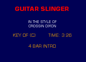 IN THE STYLE 0F
CHDSSIN DIXON

KEY OF ECJ TIME 3128

4 BAR INTRO