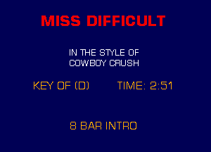 IN THE SWLE OF
CDWBUY CRUSH

KEY OF (DJ TIME 251

8 BAR INTRO