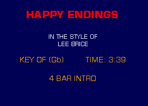 IN THE SWLE OF
LEE BHICE

KEY OF EGbJ TIME 3189

4 BAR INTRO