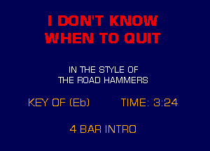 IN THE STYLE OF
THE ROAD HAMMERS

KEY OF (Eb) TIME' 824

4 BAR INTRO
