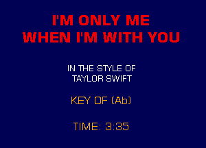 IN THE STYLE OF
TAYLOR SWIFT

KEY OF EAbJ

TIME 3 35