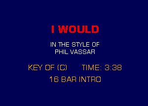 IN THE STYLE 0F
F'HIL VASSAH

KEY OF EC) TIME 388
1B BAR INTRO