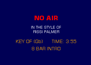 IN THE STYLE 0F
HISSI PALMER

KEY OF EGbJ TIME 355
8 BAR INTRO