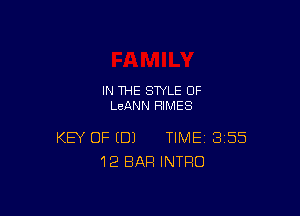 IN THE STYLE 0F
LeANN RIMES

KEY OF (DJ TIME 355
12 BAR INTRO