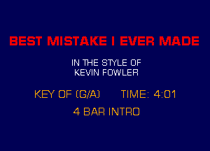 IN THE STYLE 0F
KEVIN FOWLER

KEY OF (GIN TIME. 4101
4 BAR INTRO