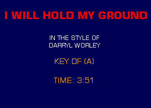 IN THE STYLE OF
DARRYL W URLEY

KEY OF EA)

TIME 1351