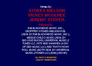 E Ml ELACWIOOD MUSIC .INC ..
OEOFFREYSTOVES NIELSON PUB

(PDMBYEMI BLACKVIDOD MUSIC .INCJ.
MIDDLE CHILD 2 MUSIC (FDMBY
blG LOUD BUCKS).UNIVERSPL MUSICZ
TUNES LLC,HITS 9ND SMASHES (A DIV
OF 2320 MUSIC LLC) 1WD mars HOWI
ROLL MUSIC (BOTH ?D M . BY UNIVERSFL
MUSlC-ZTUNES LLCl (mm (ASC!P)

mm1 num
U'JDP mamt-