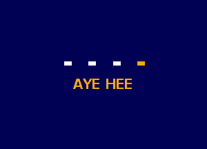 AYE HEE