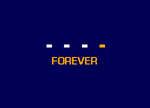 FOREVER