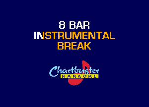 8 BAR
INSTRUMENTAL
BREAK

camm