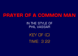 IN THE STYLE 0F
PHIL VASSAH

KEY OF ((31
TIME 3122