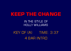 IN THE STYLE 0F
HOLLY WILLIAMS

KEY OF (A) TIME 387
4 BAR INTRO