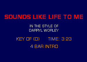 IN THE STYLE 0F
DARRYL WOHLEY

KEY OF (DJ TIME 328
4 BAR INTRO