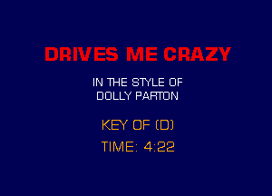 IN THE STYLE 0F
DOLLY PAHTUN

KEY OF (DJ
TlMEi 4'22