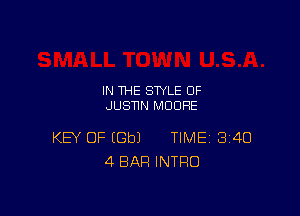IN THE STYLE 0F
JUSNN MOORE

KEY OF EGbJ TIME 340
4 BAR INTRO