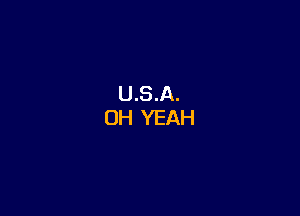 U.S.A.
OH YEAH