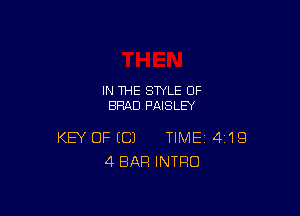 IN THE STYLE OF
BRAD PAISLEY

KEY OF EC) TIME 4119
4 BAR INTRO