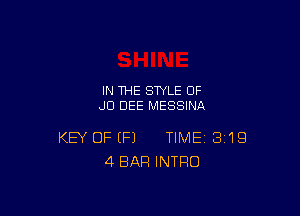 IN THE STYLE OF
JD DEE MESSINA

KEY OF (P) TIME 3119
4 BAR INTRO