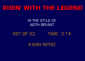 IN THE STYLE OF
KEITH BRYANT

KEY OFECJ TIME 3114

4 BAR INTRO