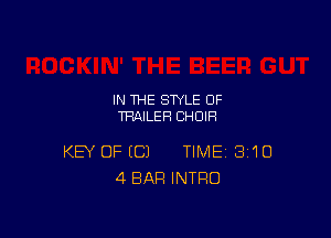 IN THE STYLE 0F
TRAILER CHOIR

KEY OF EC) TIME 3'10
4 BAR INTRO