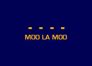 MOO LA M00