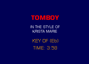 IN THE STYLE 0F
KFHSTA MARIE

KEY OF (Eb)
TlMEi 3'58