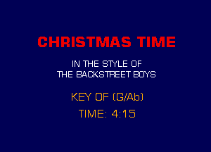 IN THE STYLE OF
THE BACKSTHEET BUYS

KEY OF IGXAbJ
TlMEi 4'15